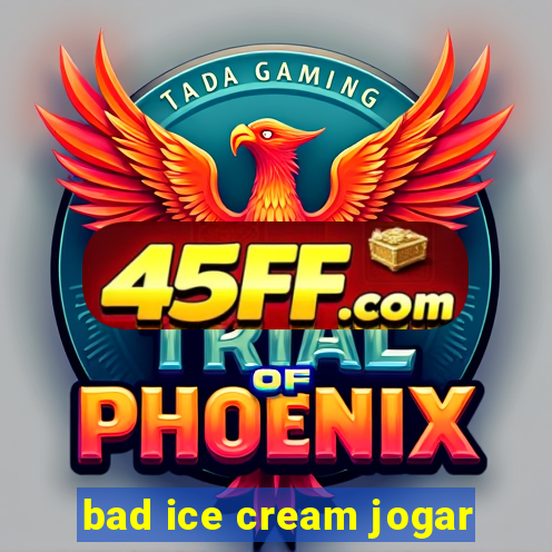 bad ice cream jogar